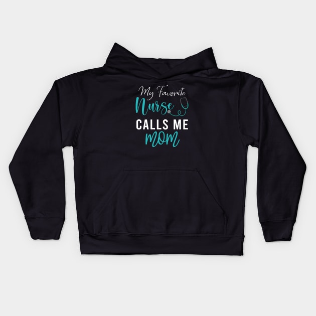  My Favorite Nurse Calls me Mom Kids Hoodie by aimed2